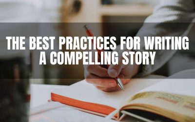 The Best Practices for Writing a Compelling Story